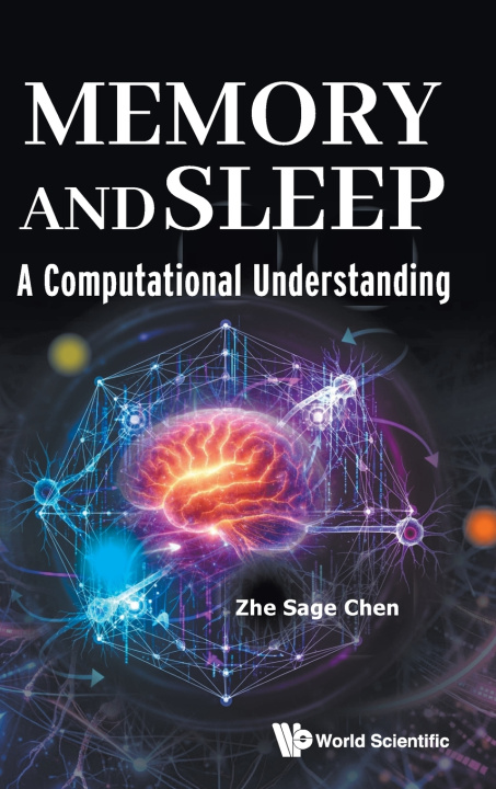 Kniha Memory and Sleep: A Computational Understanding Zhe Sage Chen