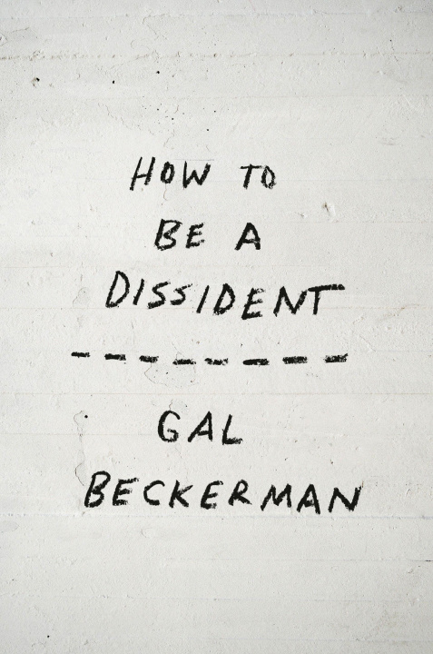 Knjiga How to Be a Dissident BECKERMAN GAL