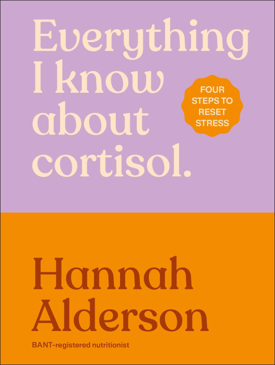 Kniha Everything I Know about Cortisol ALDERSON