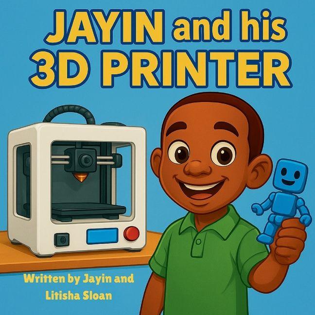 Kniha Jayin and his 3D printer Litisha Sloan