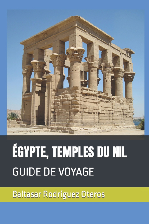 Kniha ÉGYPTE, TEMPLES DU NIL Baltasar Rodríguez Oteros