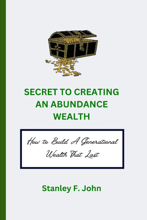 Knjiga Secret to Creating Abundance Wealth Stanley F. John