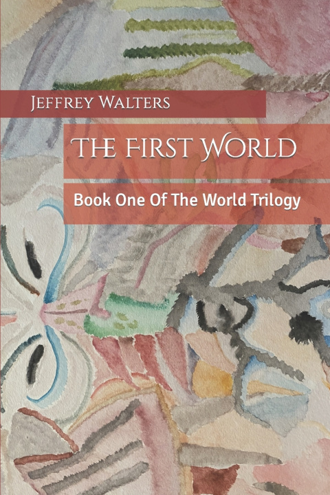 Kniha The First World Jeffrey Walters