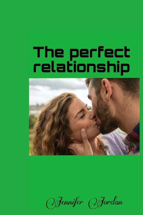 Kniha The perfect relationship Jennifer Jordan