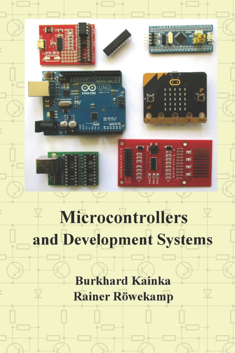 Knjiga Microcontrollers and Development Systems Rainer Röwekamp
