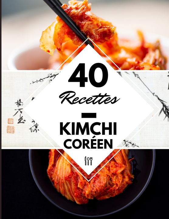 Книга 40 Recettes Kimchi coréen Cuisine Bien