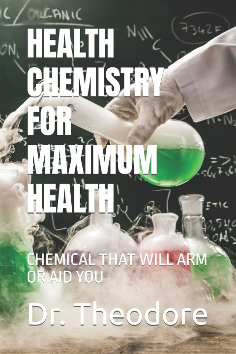 Kniha HEALTH CHEMISTRY FOR MAXIMUM HEALTH Dr. Theodore