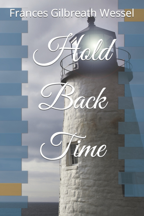 Kniha Hold Back Time Frances Gilbreath Wessel