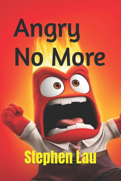 Book Angry No More Stephen Lau