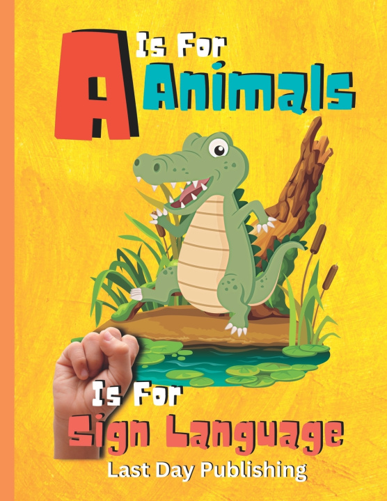 Book A is for Animals Last Day Publishing