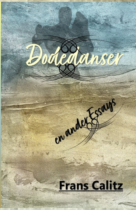 Kniha Dodedanser en ander Essays Frans Calitz