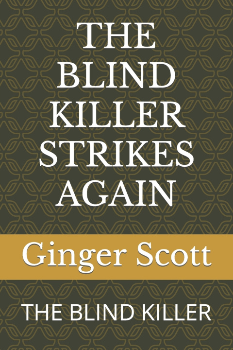 Book THE BLIND KILLER STRIKES AGAIN Ginger Scott