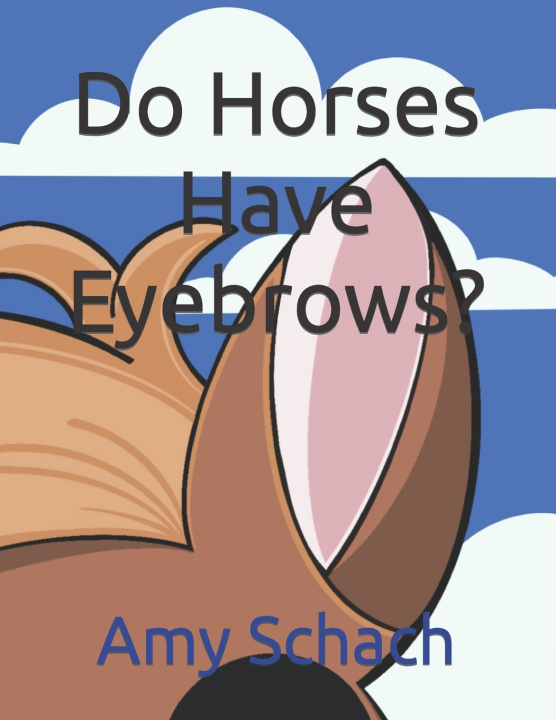 Book Do Horses Have Eyebrows? Amy Schach