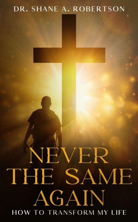 Kniha Never the Same Again Shane A. Robertson