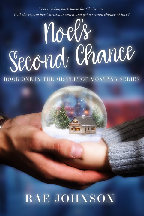 Kniha Noel's Second Chance Rae Johnson
