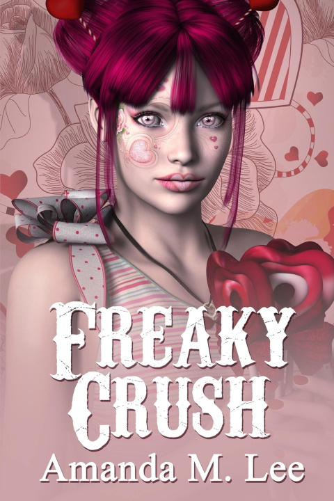 Knjiga Freaky Crush Amanda M. Lee