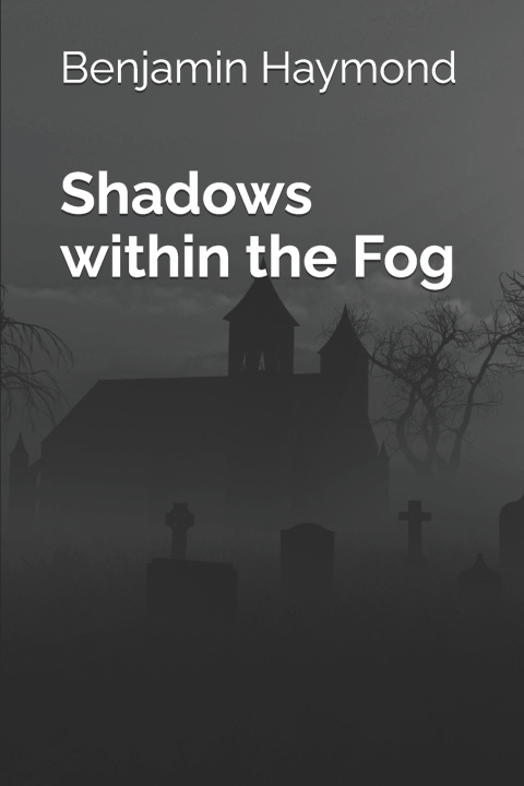 Knjiga Shadows within the Fog Benjamin Haymond