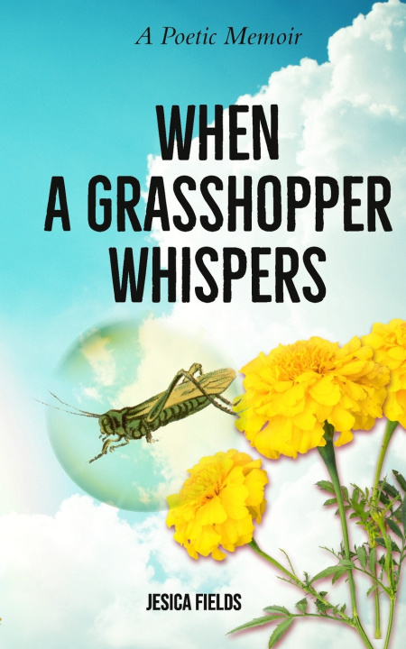 Knjiga When a Grasshopper Whispers Jesica Fields