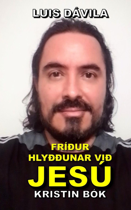Книга FRÍÐUR HLYÐÐUNAR VIÐ JESÚS Luis Dávila