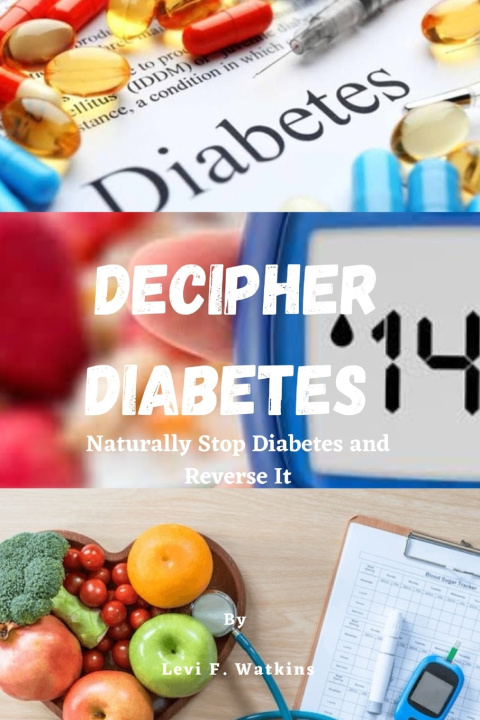 Kniha DECIPHER DIABETES Levi F. Watkins