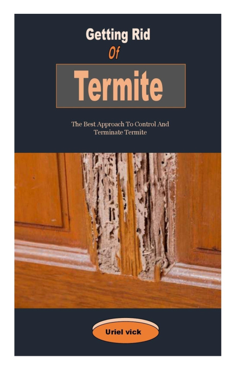 Книга Getting Rid Of Termite Uriel Vick