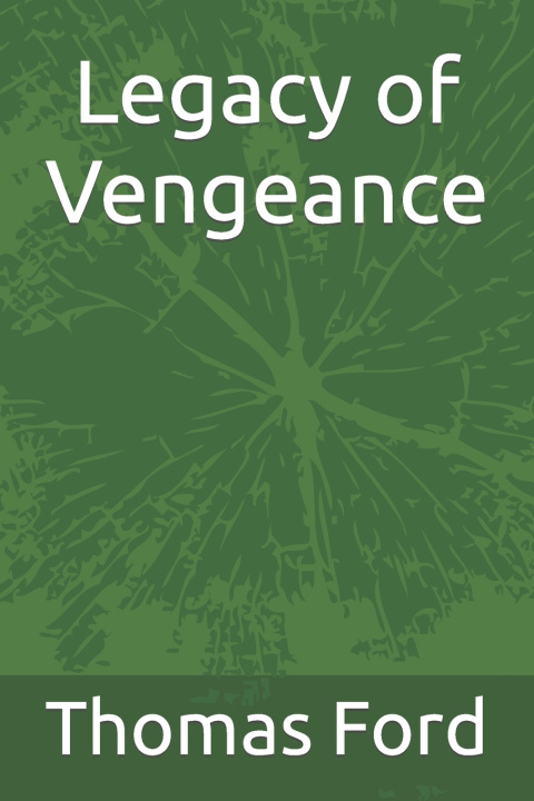 Knjiga Legacy of Vengeance Thomas Ford