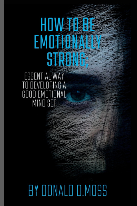 Книга How to be Emotionally strong Donald D.Moss