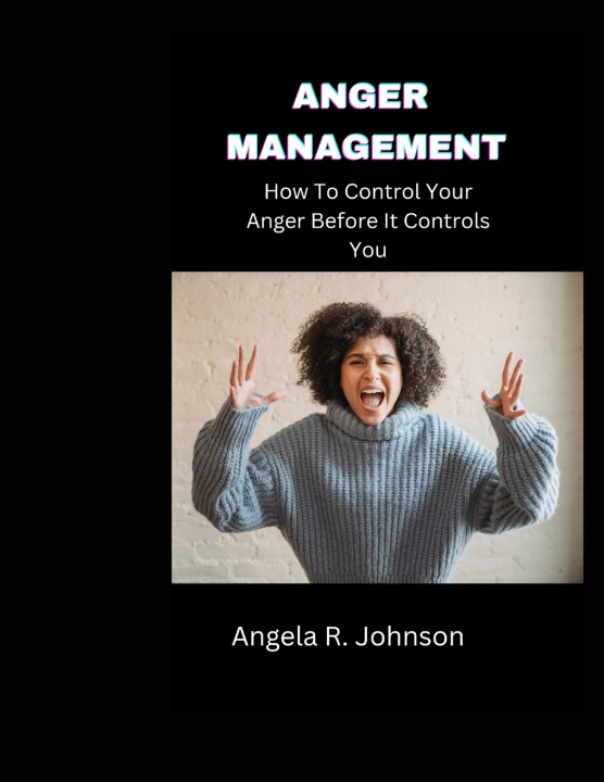 Knjiga ANGER MANAGEMENT Angela R. Johnson