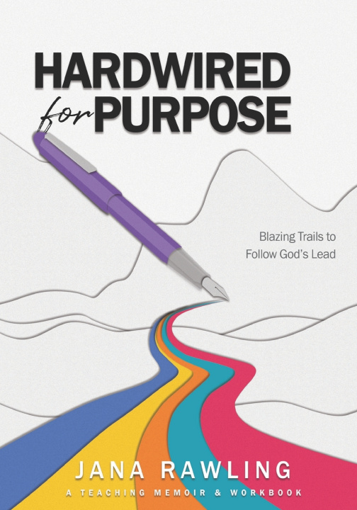Knjiga Hardwired for Purpose Jana D. Rawling
