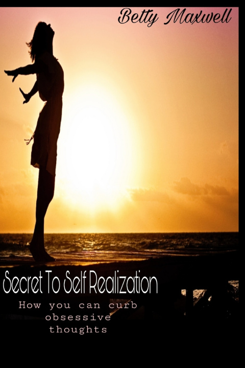 Kniha Secret To Self Realization Betty Maxwell