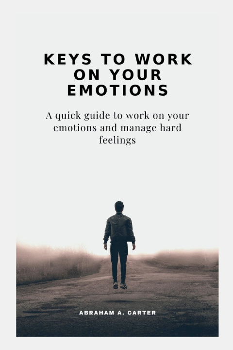 Книга KEYS TO WORK ON YOUR EMOTIONS Abraham A. Carter