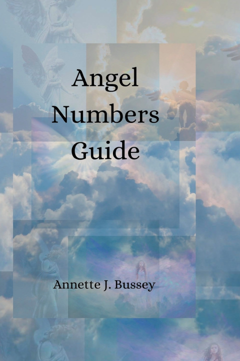 Book Angel Numbers Guide Annette J. Bussey