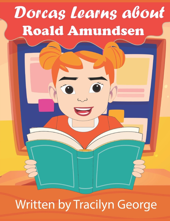 Книга Dorcas Learns About Roald Amundsen Tracilyn George