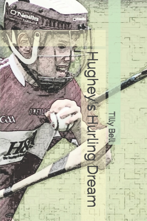 Book Hughey's Hurling Dream Tilly Ann Bell