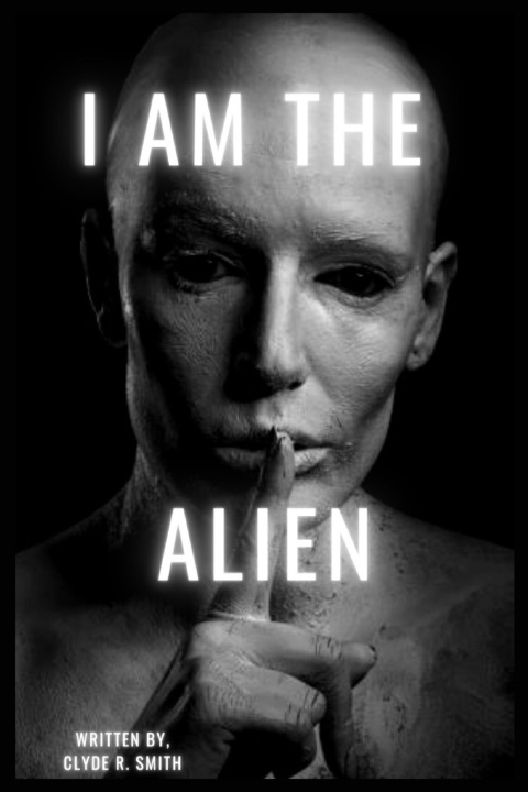 Knjiga I Am The Alien Clyde R. Smith