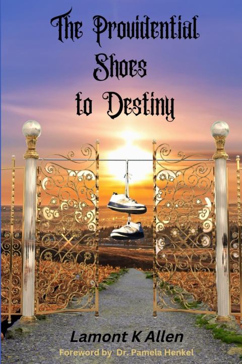 Knjiga The Providential Shoes to Destiny Lamont K Allen