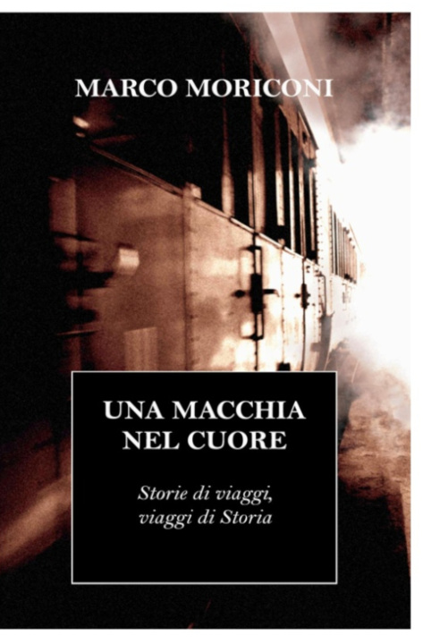 Книга UNA MACCHIA NEL CUORE Marco Moriconi