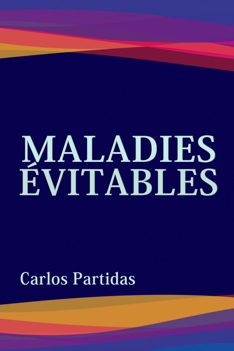 Book MALADIES ÉVITABLES Carlos L Partidas