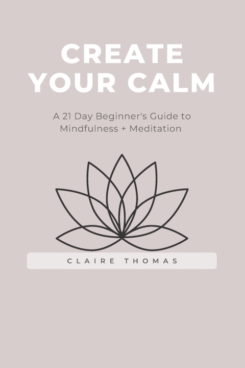 Kniha Create Your Calm Claire Thomas