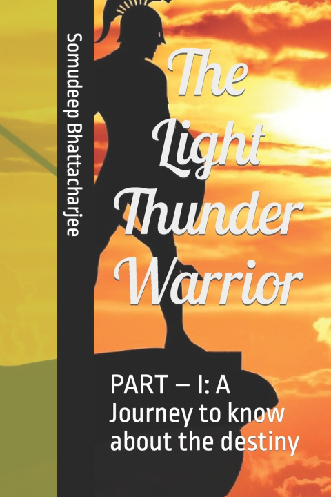 Kniha The Light Thunder Warrior Somudeep Bhattacharjee