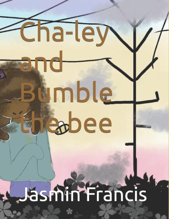 Book Chaley and Bumble the bee Jasmin Francis