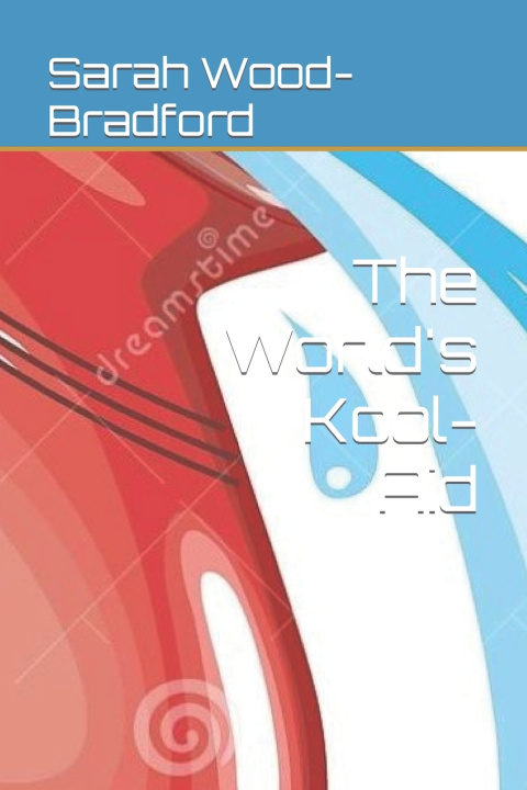 Buch The World's Kool-Aid Sarah Wood-Bradford