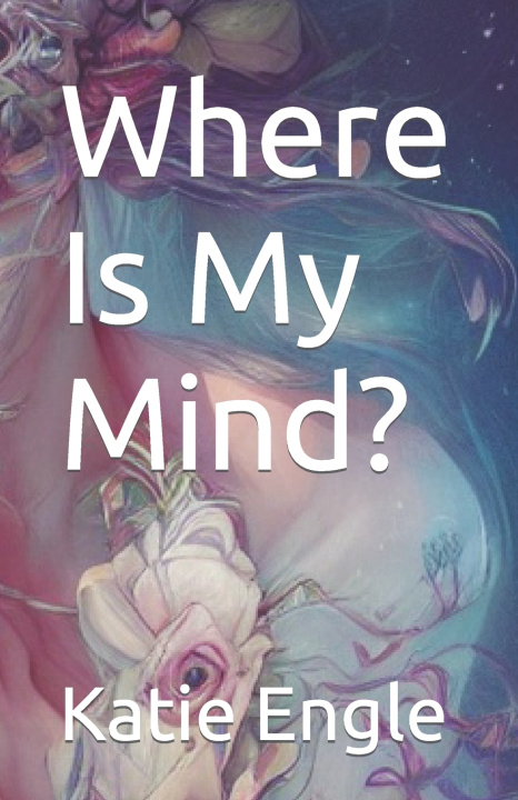 Knjiga Where Is My Mind? Katie Engle