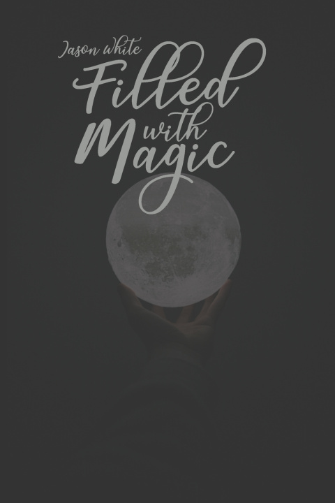 Kniha Filled with Magic Jason White