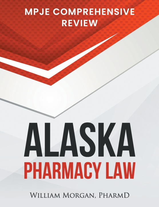 Книга ALASKA PHARMACY LAW William Morgan PharmD