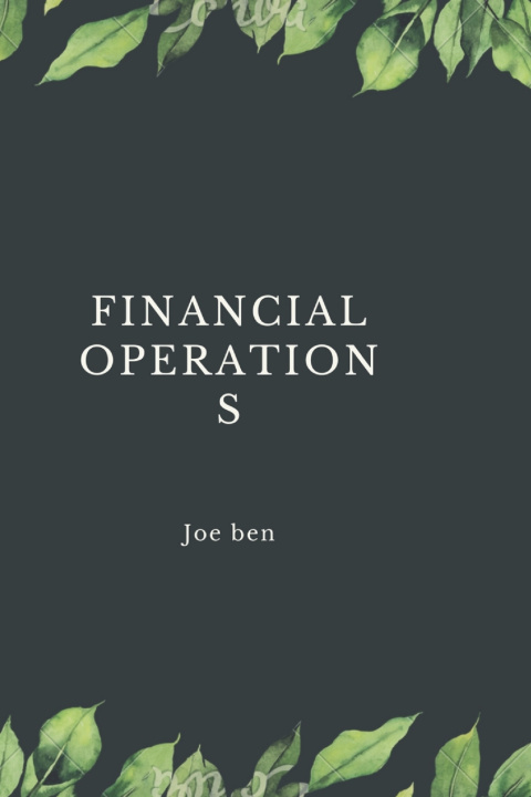 Knjiga Financial operations Joe Ben