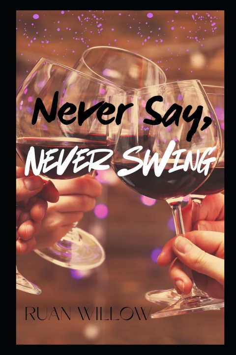 Kniha Never Say, Never Swing Ruan Willow