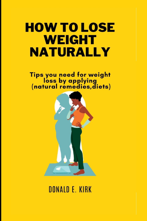 Knjiga HOW TO LOSE WEIGHT NATURALLY Donald E. Kirk