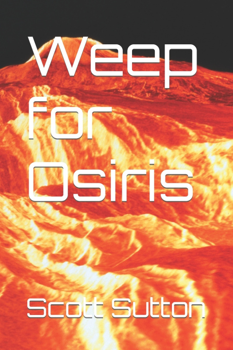 Knjiga Weep for Osiris Scott Sutton