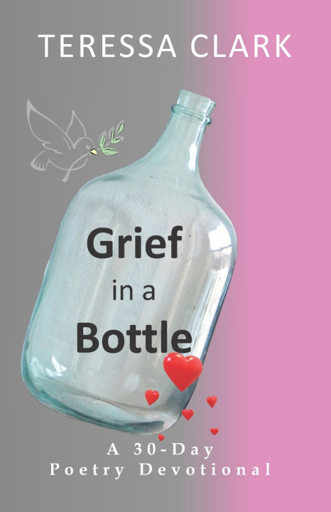 Книга Grief in the Bottle Teressa Clark